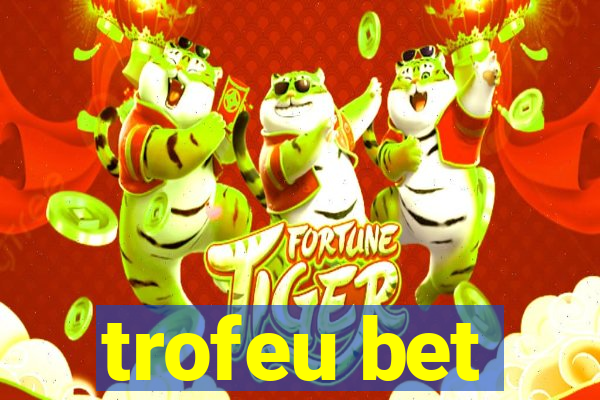 trofeu bet